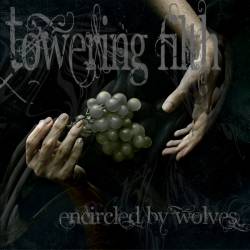 Towering Filth : Encircled by Wolves